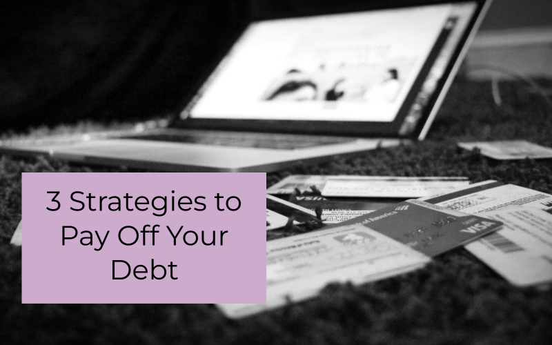 3 Strategies to Pay off Your Debt