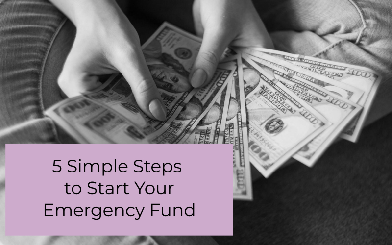 5 Simple Steps to Start (or add to) Your Emergency Fund